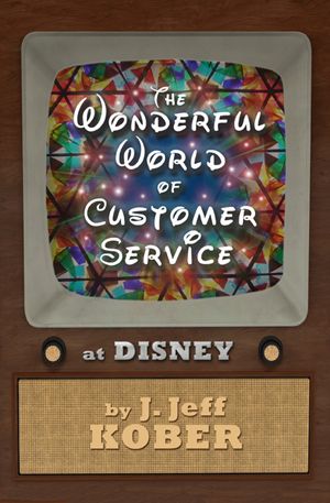 The Wonderful World of Customer Service at Disney