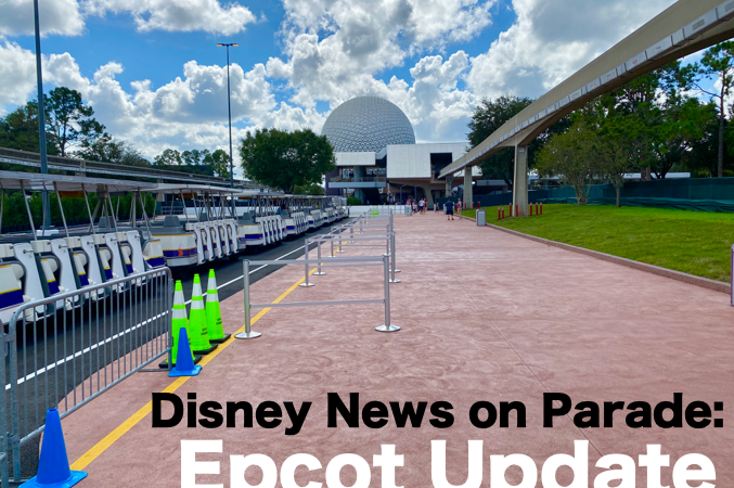 Disney News on Parade: Epcot Update