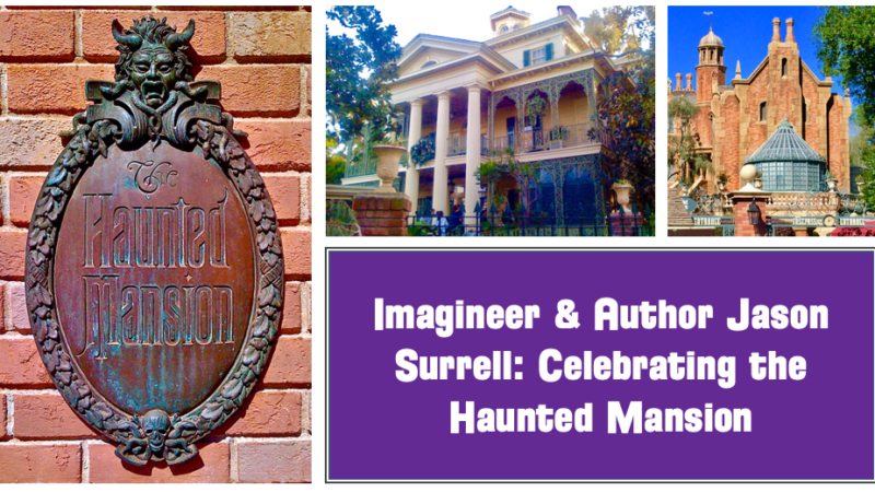 Imagineer & Author Jason Surrell: Celebrating the Haunted Mansion