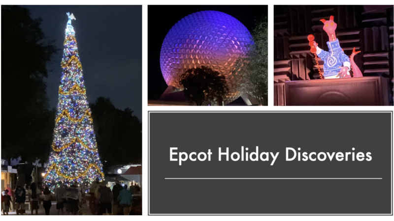 Epcot Holiday Discoveries & More!