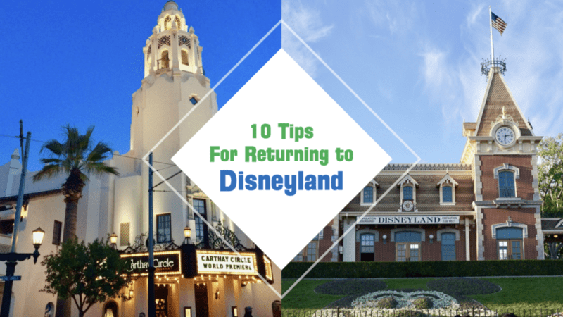 10 Tips For Returning to Disneyland